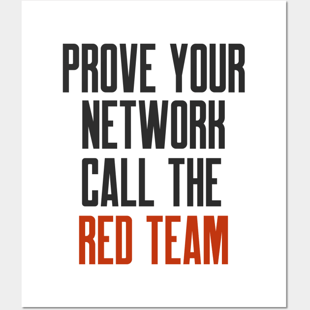 Cybersecurity Prove Your Network Call The Red Team Wall Art by FSEstyle